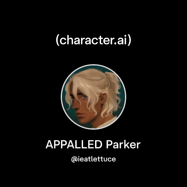 Chat with APPALLED Parker | character.ai | AI Chat, Reimagined–Your ...