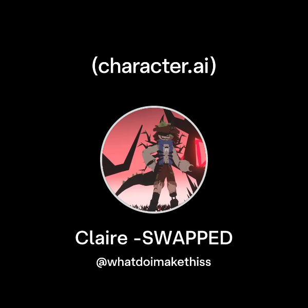 Chat with Claire -SWAPPED | character.ai | AI Chat, Reimagined–Your ...