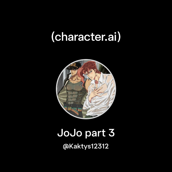 Chat with JoJo part 3 | character.ai | AI Chat, Reimagined–Your Words ...