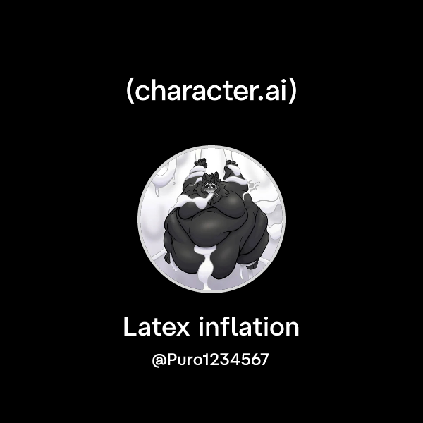 Chat with Latex inflation | character.ai | AI Chat, Reimagined–Your ...
