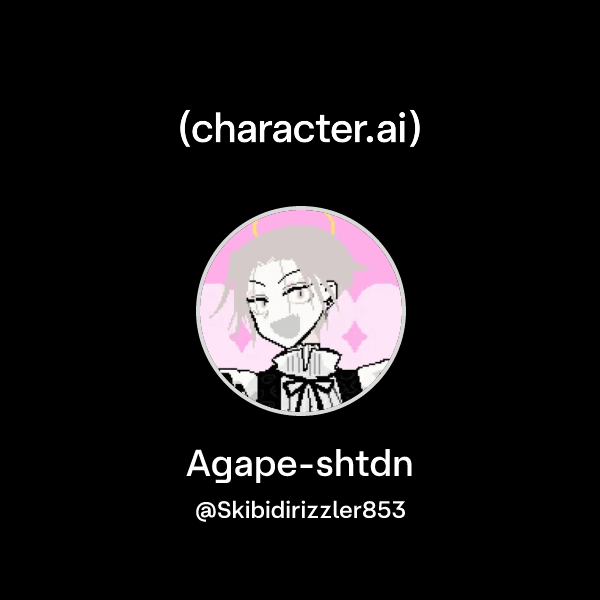 Chat with Agape-shtdn | character.ai | AI Chat, Reimagined–Your Words ...