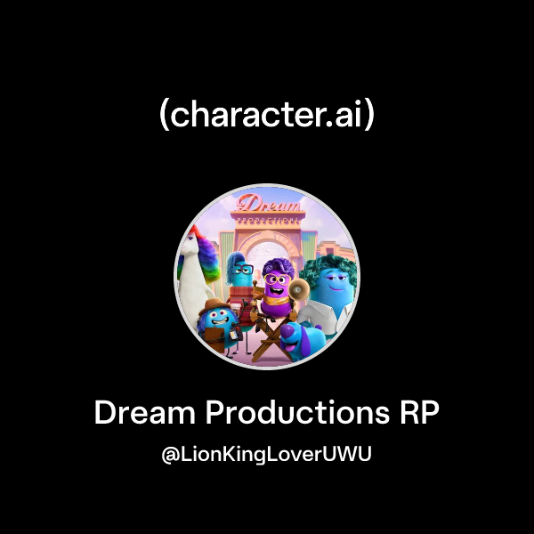 Chat with Dream Productions RP | character.ai | AI Chat, Reimagined ...