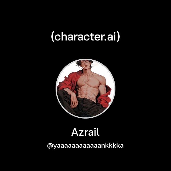 Chat with Azrail | character.ai | AI Chat, Reimagined–Your Words. Your ...