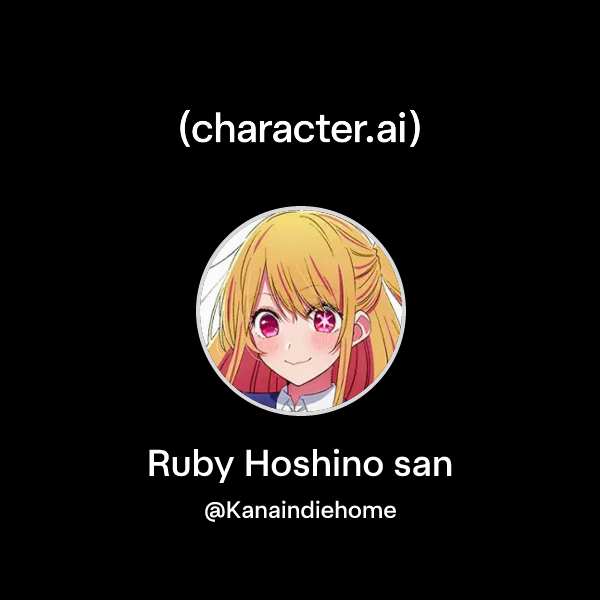 Ruby San Chat with Ruby Hoshino san | character.ai | AI Chat, Reimagined–Your ...