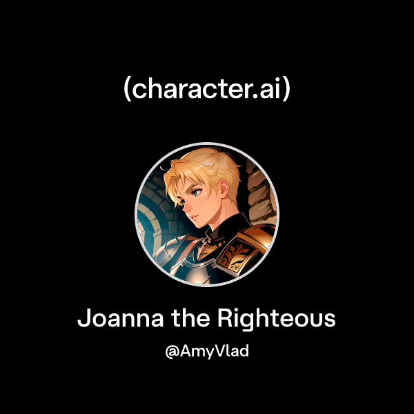 Chat with Joanna the Righteous | character.ai | Personalized AI for ...