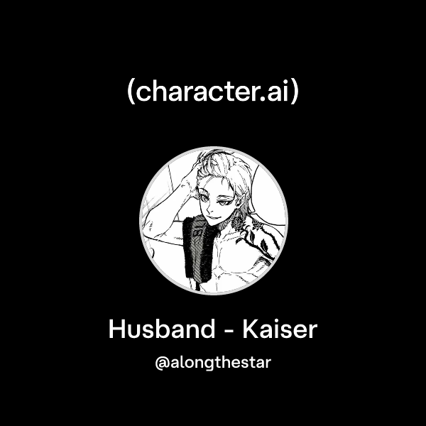 Husband - Kaiser