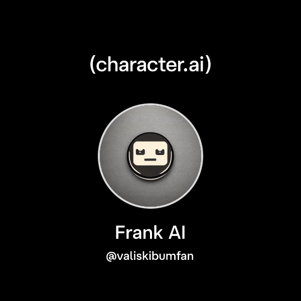 Chat with Frank AI | character.ai | AI Chat, Reimagined–Your Words ...