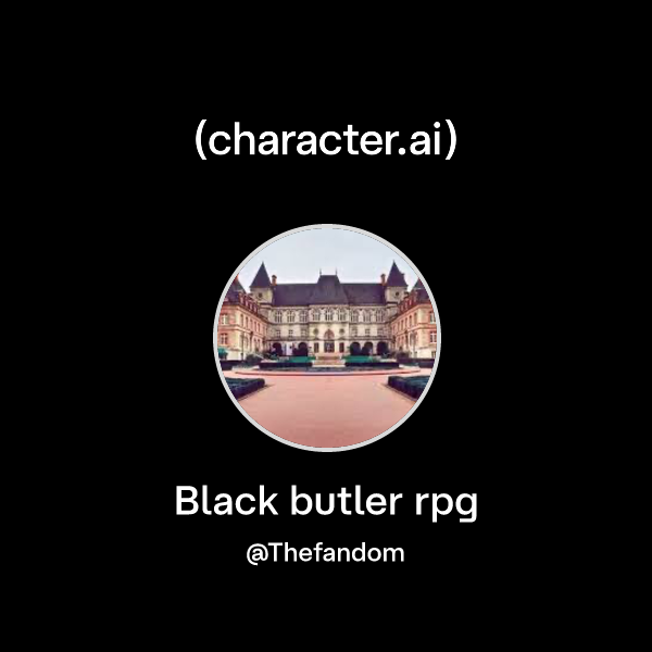 Chat with Black butler rpg | character.ai | AI Chat, Reimagined–Your ...