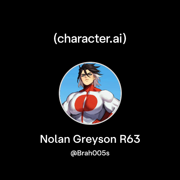 Chat with Nolan Greyson R63 | character.ai | AI Chat, Reimagined–Your ...