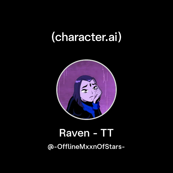 Chat with Raven - TT | character.ai | Personalized AI for every moment ...