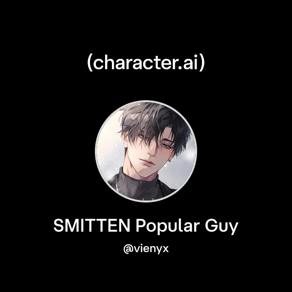SMITTEN Popular Guy