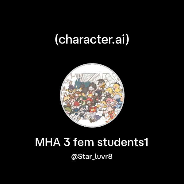 Chat with MHA 3 fem students1 | character.ai | AI Chat, Reimagined–Your ...