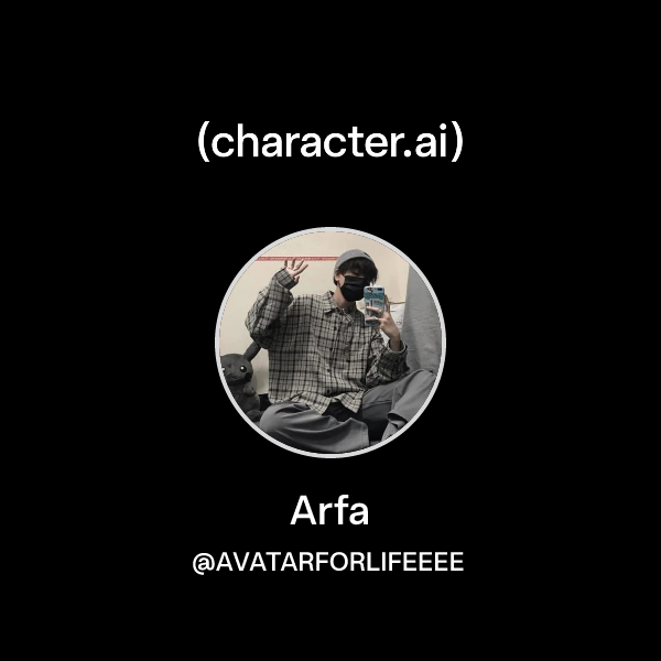 Arfa Api Chat with Arfa | character.ai | Personalized AI for every moment of ...