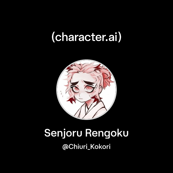 Chat with Senjoru Rengoku | character.ai | AI Chat, Reimagined–Your ...