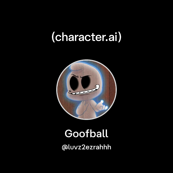 Chat with Goofball | character.ai | AI Chat, Reimagined–Your Words ...