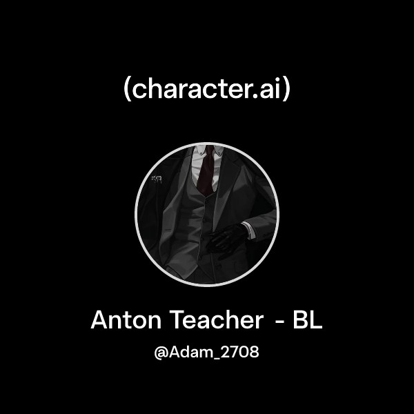 Anton Teacher - BL