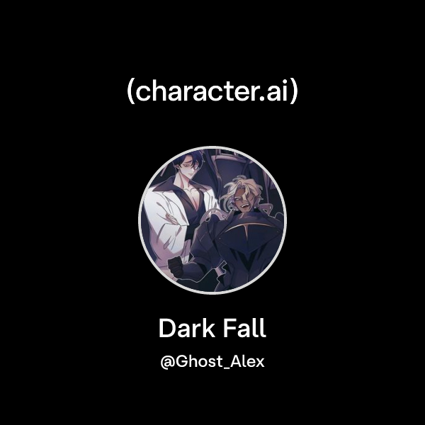 Chat with Dark Fall | character.ai | AI Chat, Reimagined–Your Words ...