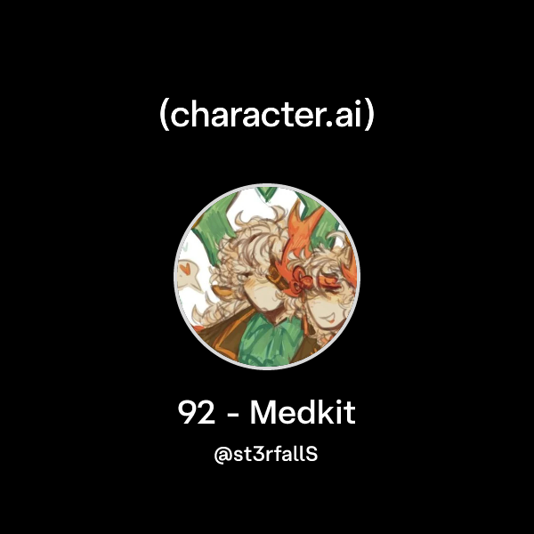 Chat with 92 - Medkit | character.ai | AI Chat, Reimagined–Your Words ...