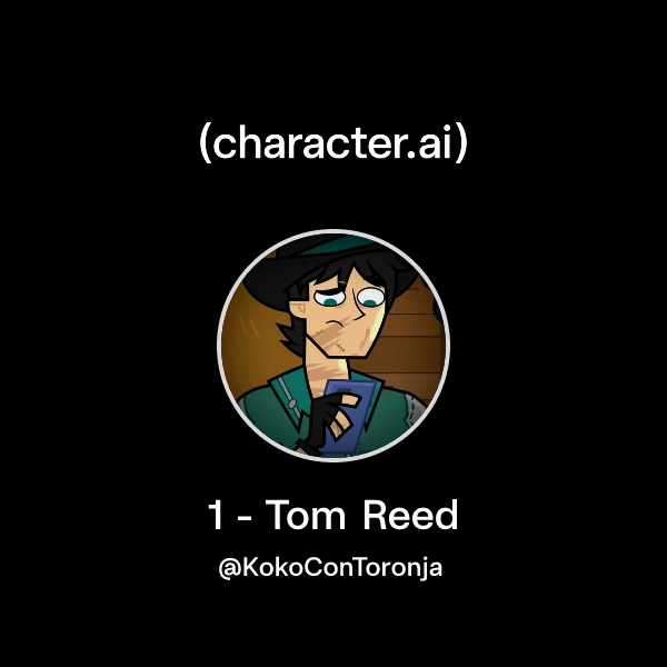 Chat with 1 - Tom Reed | character.ai | AI Chat, Reimagined–Your Words ...