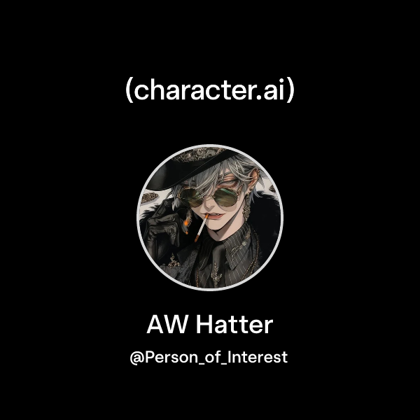 Chat with AW Hatter | character.ai | AI Chat, Reimagined–Your Words ...