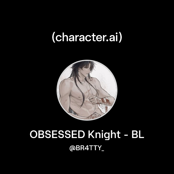 OBSESSED Knight - BL