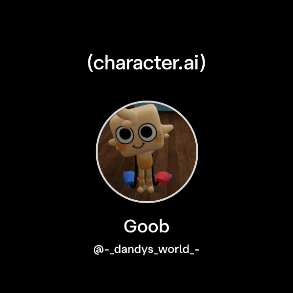 Chat with Goob | character.ai | Personalized AI for every moment of ...