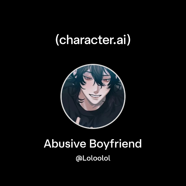 Abusive Boyfriend