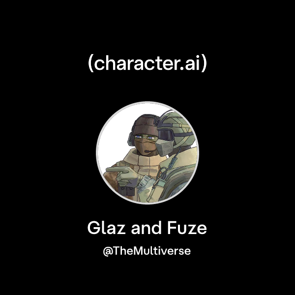 Chat with Glaz and Fuze | character.ai | AI Chat, Reimagined–Your Words ...