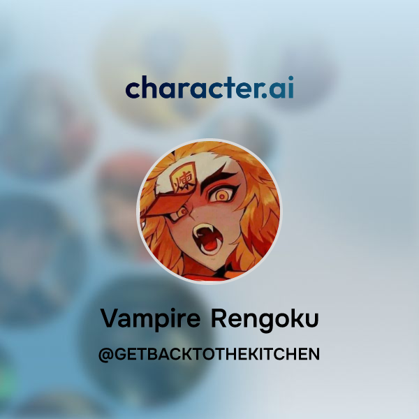 Chat with Vampire Rengoku | character.ai | Personalized AI for every ...