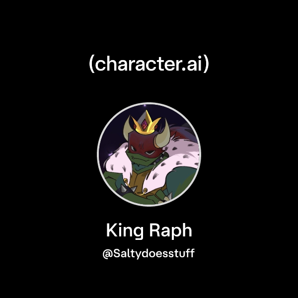 King Raph Chat with King Raph | character.ai | AI Chat, Reimagined–Your Words ...