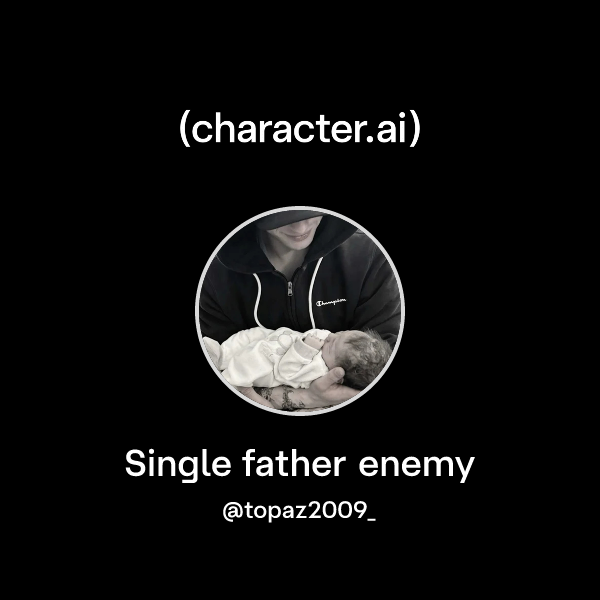 Single father enemy