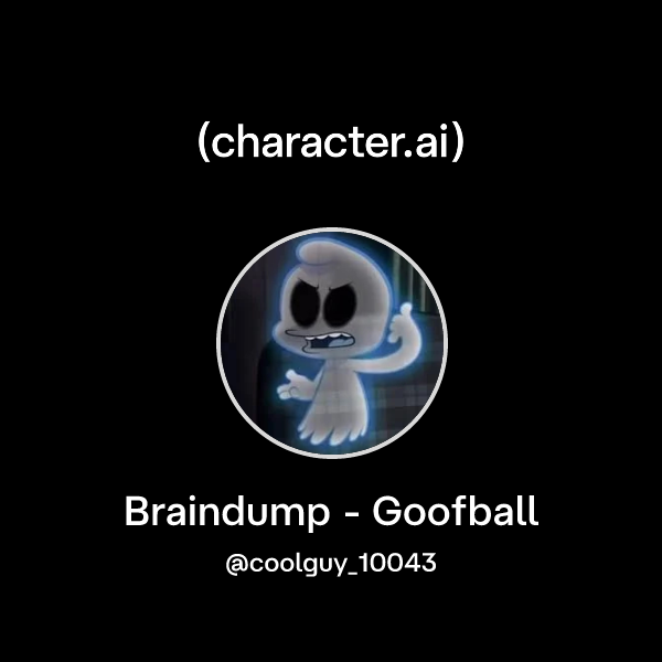 Chat With Braindump Goofball Character ai AI Chat Reimagined 