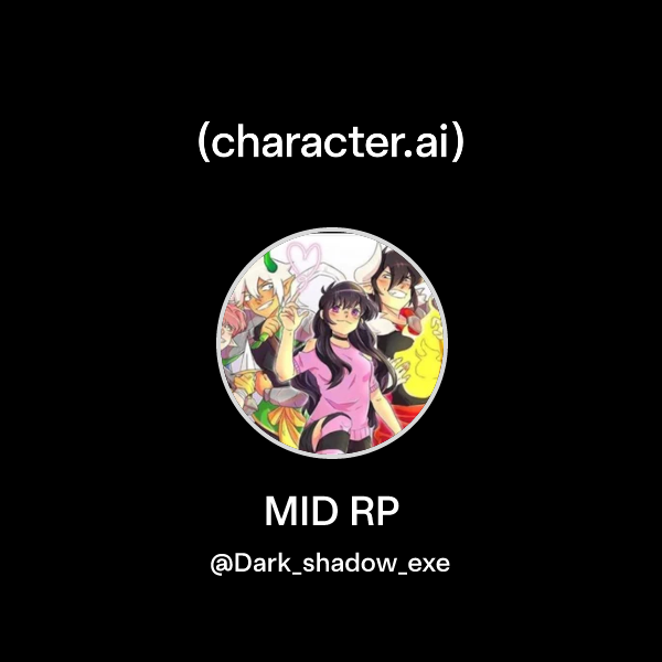 Chat with MID RP | character.ai | AI Chat, Reimagined–Your Words. Your ...