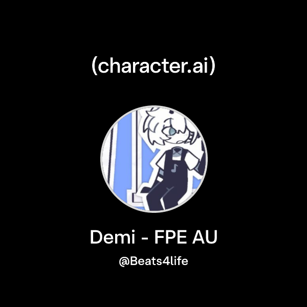 Chat with Demi - FPE AU | character.ai | AI Chat, Reimagined–Your Words ...