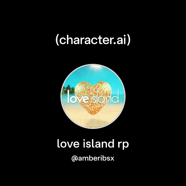Love Rp Chat with love island rp | character.ai | AI Chat, Reimagined–Your ...