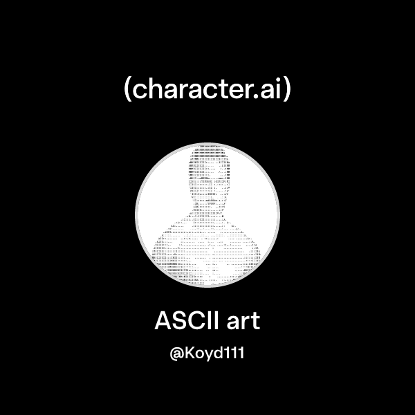 Chat with ASCII art | character.ai | AI Chat, Reimagined–Your Words ...