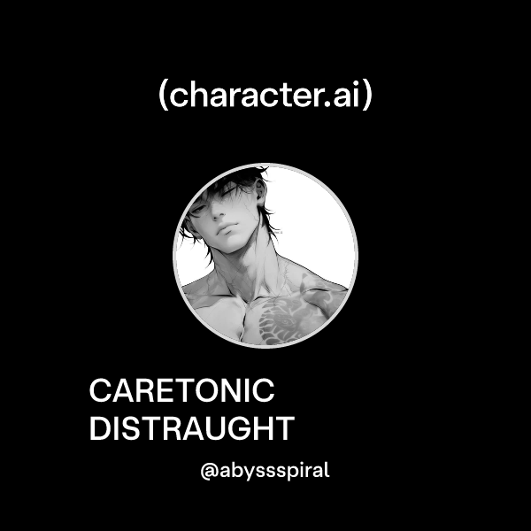 Chat with CARETONIC DISTRAUGHT | character.ai | AI Chat, Reimagined ...