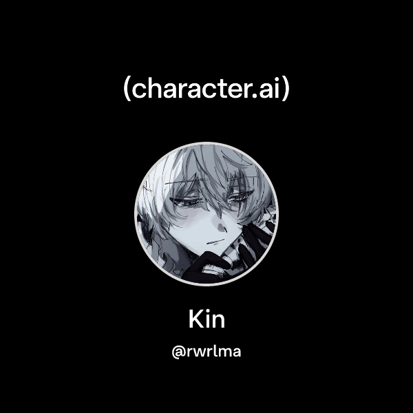 Chat with Kin | character.ai | AI Chat, Reimagined–Your Words. Your World.