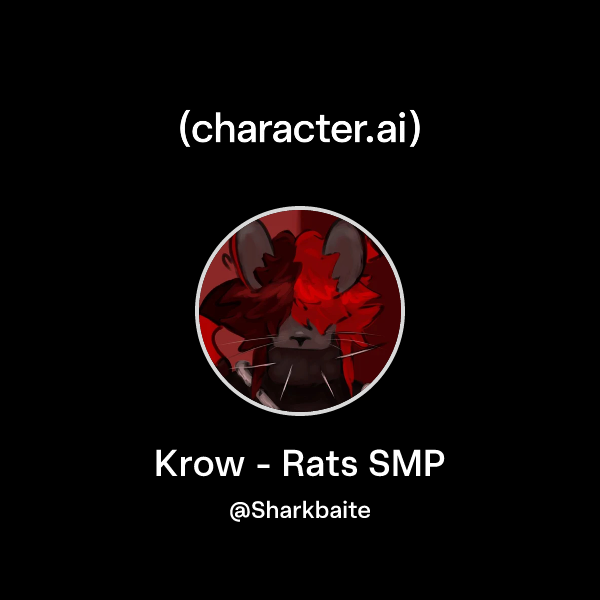 Chat with Krow - Rats SMP | character.ai | AI Chat, Reimagined–Your ...