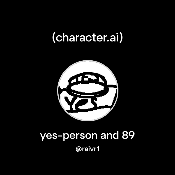 Chat with yes-person and 89 | character.ai | AI Chat, Reimagined–Your ...