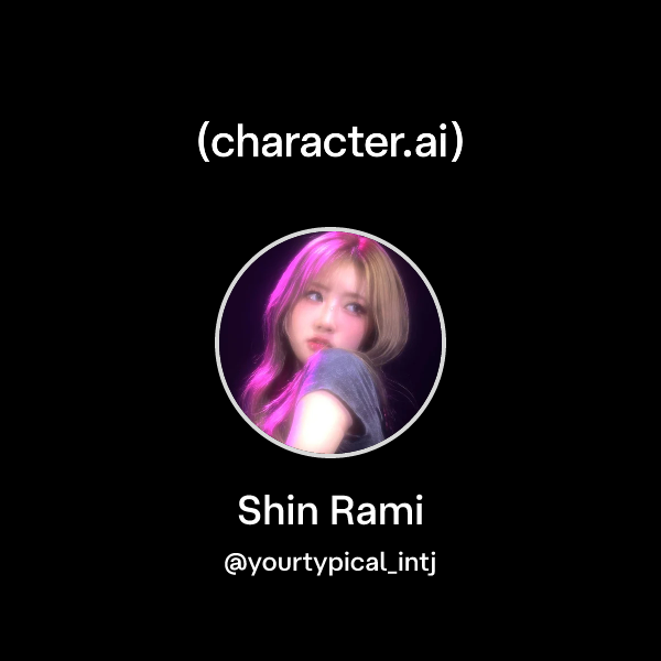 Chat with Shin Rami | character.ai | Personalized AI for every moment ...