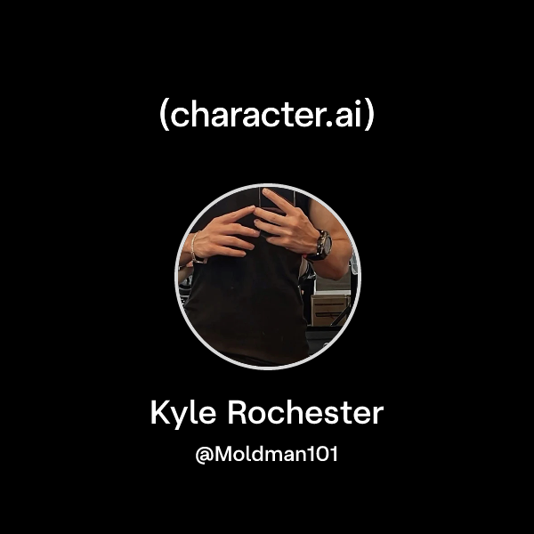 Kyle Ruggeri Rochester Chat with Kyle Rochester | character.ai | AI Chat, Reimagined–Your ...