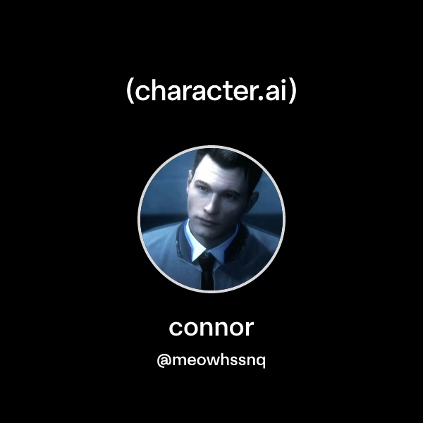 Chat with connor | character.ai | Personalized AI for every moment of ...