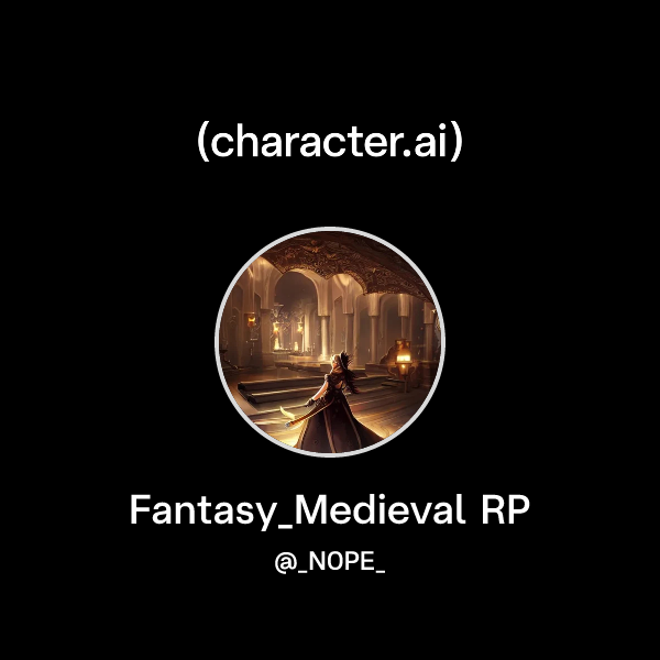 Chat with Fantasy_Medieval RP | character.ai | AI Chat, Reimagined–Your ...