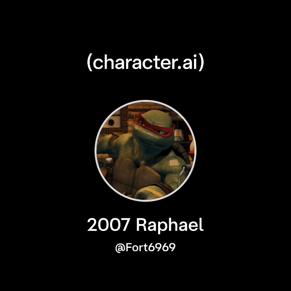 2007 Raph Png Chat with 2007 Raphael | character.ai | AI Chat, Reimagined–Your Words ...
