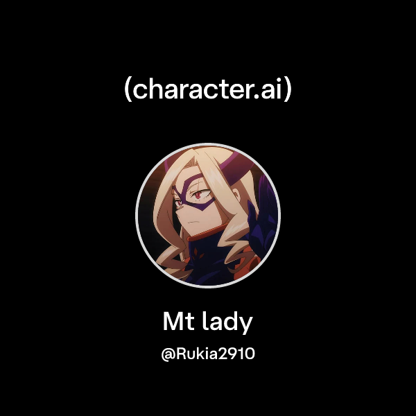 Chat with Mt lady | character.ai | AI Chat, Reimagined–Your Words. Your ...