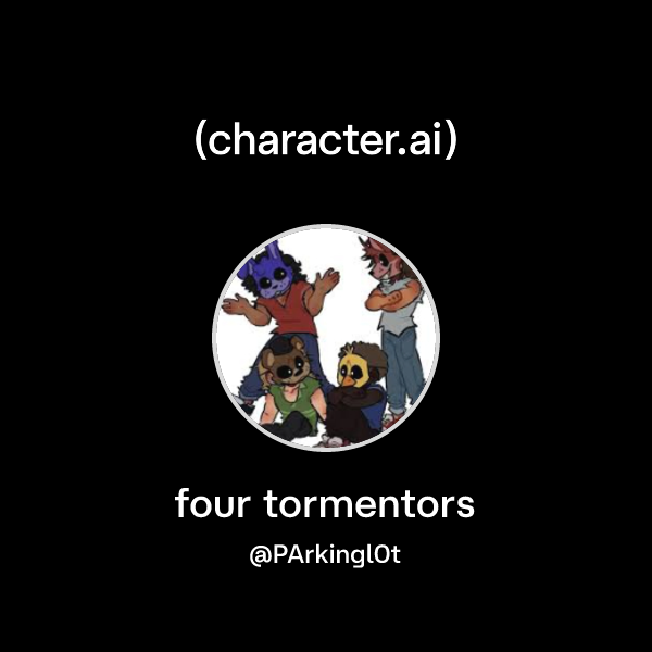 four tormentors