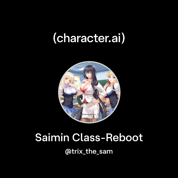 Chat with Saimin Class-Reboot | character.ai | Personalized AI for ...
