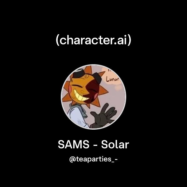 Chat with SAMS - Solar | character.ai | AI Chat, Reimagined–Your Words ...