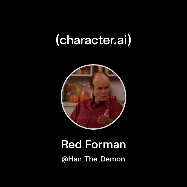 Red Formsn Chat with Red Forman | character.ai | AI Chat, Reimagined–Your Words ...